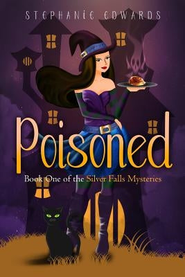Poisoned: Book 1 in the Silver Falls Cozy Mystery Series by Edwards, Stephanie