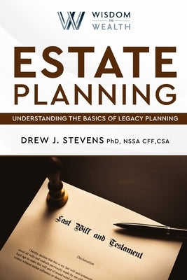 Estate Planning: How to Create A Legacy For Your Family by Stevens, Drew Jeffrey