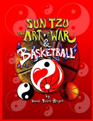 Sun Tzu The Art of War & Basketball by Peers -. Hoegen, Daniel