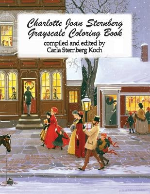Charlotte Joan Sternberg Grayscale Coloring Book by Koch, Carla Sternberg