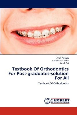 Textbook Of Orthodontics For Post-graduates-solution For All by Prakash, Amit