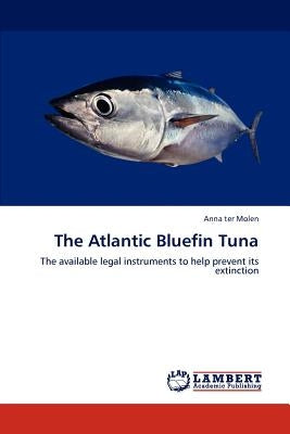 The Atlantic Bluefin Tuna by Ter Molen, Anna
