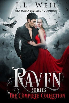 Raven Series: The Complete Collection by Weil, J. L.