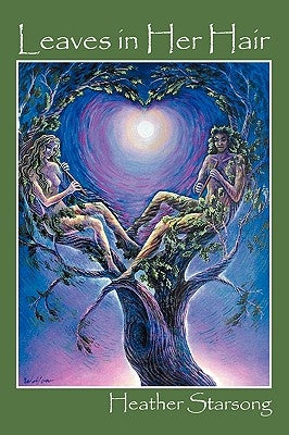 Leaves in Her Hair by Starsong, Heather
