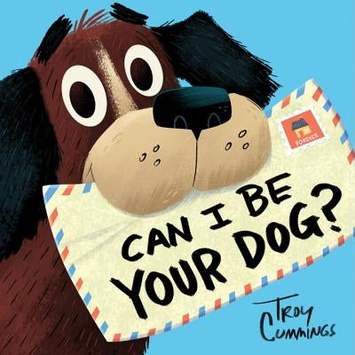 Can I Be Your Dog? by Cummings, Troy