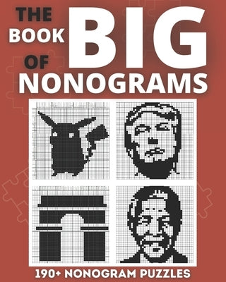 The Big Nonogram Book: Fun Japanese crossword puzzles, Know as Hanjie Puzzle Books, Picross or Griddlers Logic Puzzles Black and White by Bottlerz, Happy