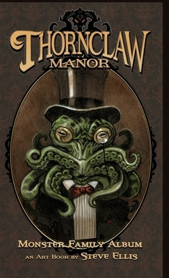 Thornclaw Manor: Monster Family Art Book by Ellis