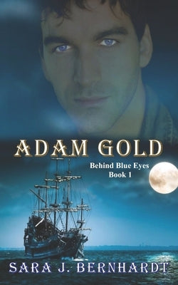 Adam Gold by Bernhardt, Sara J.