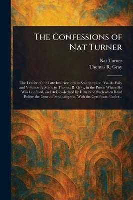 The Confessions of Nat Turner by Turner, Nat