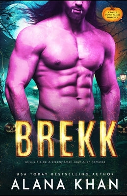 Brekk: A Fated Mates Beauty and the Beast Spooky Halloween Alien Romance by Khan, Alana