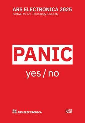 Ars Electronica 2025: Festival for Art, Technology, and Society: Panic Yes/No by Stocker, Gerfried