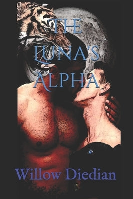 The Luna's Alpha by Diedian, Willow