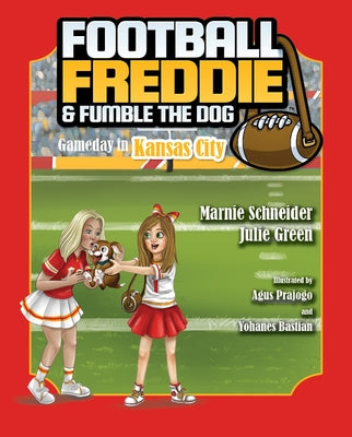 Football Freddie and Fumble the Dog: Gameday in Kansas City by Schneider, Marnie