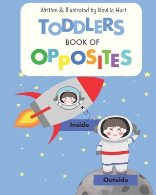 Toddlers Book of Opposites by Hurt, Novilia
