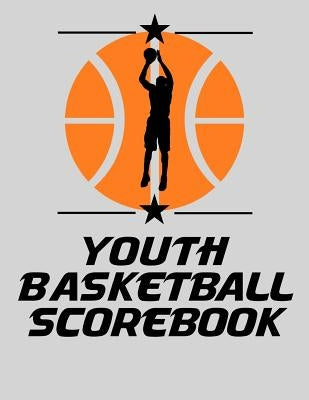 Youth Basketball Scorebook: Basic 50 Game Basketball Scorebook by Alisa, Chad
