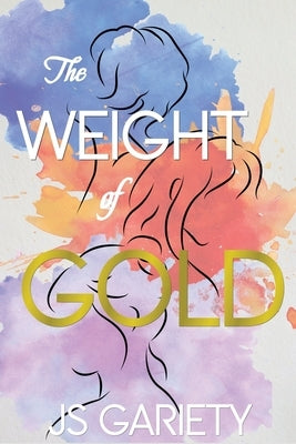 The Weight of Gold by Gariety, Js