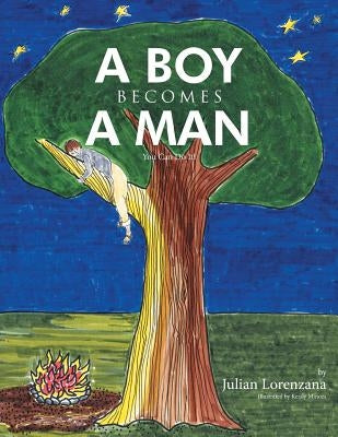 A Boy Becomes a Man: You Can Do It! by Lorenzana, Julian