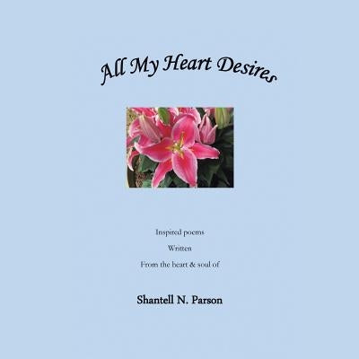 All My Heart Desires by Parson, Shantell