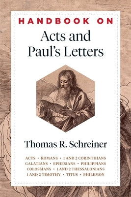 Handbook on Acts and Paul's Letters by Schreiner, Thomas R.