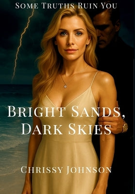 Bright Sands, Dark Skies by Johnson, Chrissy