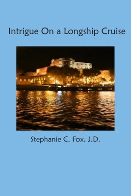 Intrigue On a Longship Cruise by Fox, Stephanie C.
