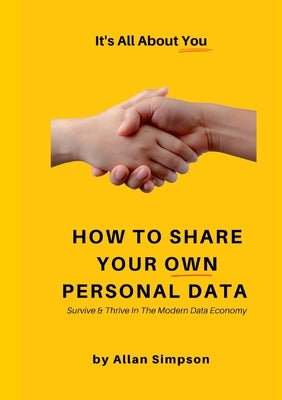 How to Share Your Own Personal Data by Simpson, Allan