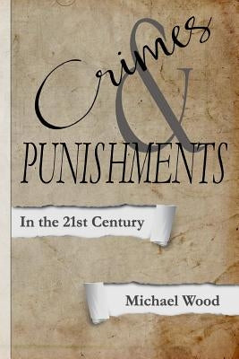 Crimes & Punishments: In the 21st Century by Alejandro, Roberto E.