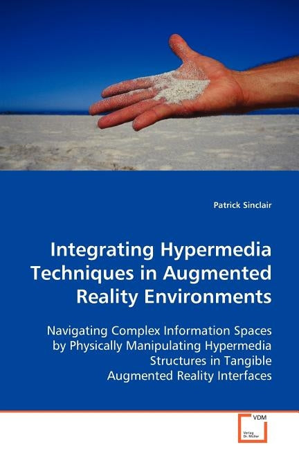 Integrating Hypermedia Techniques in Augmented Reality Environments by Sinclair, Patrick