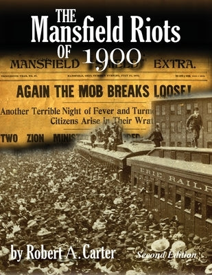 The Mansfield Riots of 1900 by Carter, Robert a.