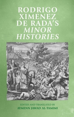 Rodrigo Ximenez de Rada's Minor Histories by Al-Tamimi, Aymenn