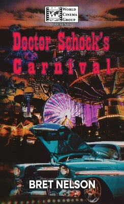 Doctor Schock's Carnival / Giganticus!: An Encyclopocalypse Double Tap by Nelson, Bret