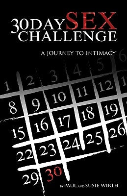 30Daysexchallenge: A Journey To Intimacy by Wirth, Susie