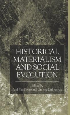 Historical Materialism and Social Evolution by Blackledge, P.