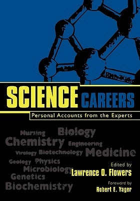 Science Careers: Personal Accounts from the Experts by Flowers, Lawrence O.