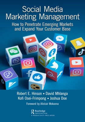 Social Media Marketing Management: How to Penetrate Emerging Markets and Expand Your Customer Base by Hinson, Robert E.