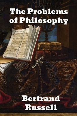 The Problems of Philosophy by Russell, Bertrand