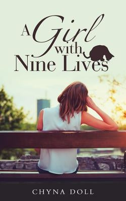 A Girl with Nine Lives by Chyna Doll