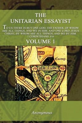 The Unitarian Essayist by Anonymous
