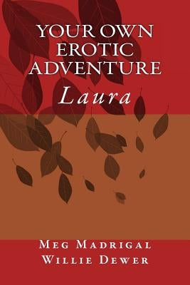 Your Own Erotic Adventure: Laura by Dewer, Willie