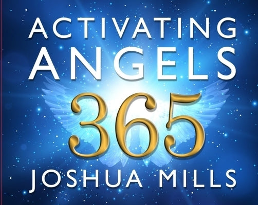 Calendar-Activating Angels 365 by Mills, Joshua