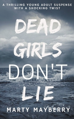 Dead Girls Don't Lie by Mayberry, Marty