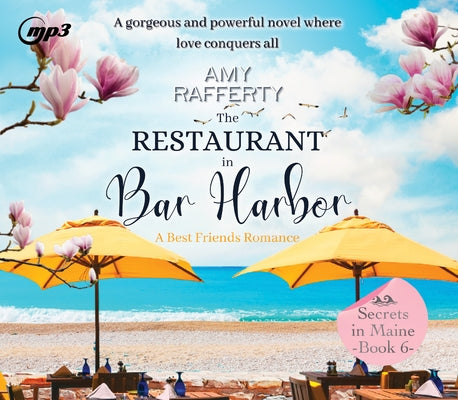 The Restaurant in Bar Harbor: A Best Friends Romance Volume 6 by Rafferty, Amy
