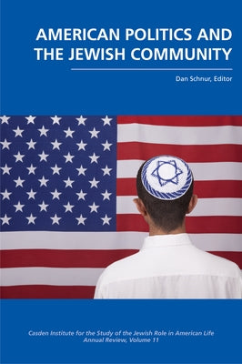 American Politics and the Jewish Community by Schnur, Dan