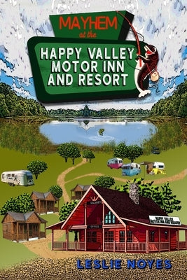 Mayhem at the Happy Valley Motor Inn and Resort by Noyes, Leslie