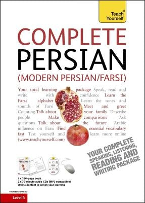 Complete Modern Persian (Farsi) Beginner to Intermediate Course: Learn to Read, Write, Speak and Understand a New Language by Farzad, Narguess