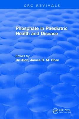 Phosphate in Paediatric Health and Disease by Alon, U.