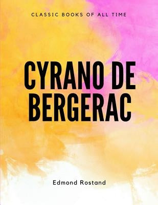 Cyrano de Bergerac by Rostand, Edmond