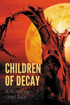 Children of Decay by Bain, Gopi