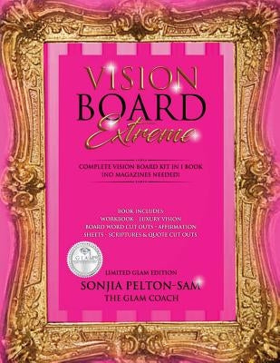 Vision Board Extreme by Pelton-Sam, Sonjia