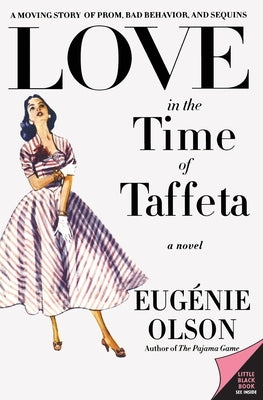Love in the Time of Taffeta by Olson, Eugenie